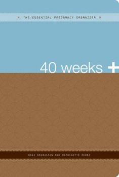 Spiral-bound The Essential Pregnancy Organizer: 40 Weeks + Book