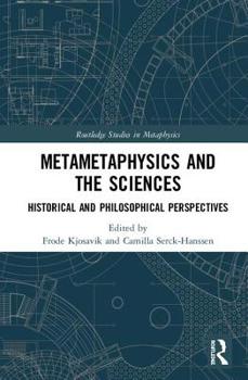 Hardcover Metametaphysics and the Sciences: Historical and Philosophical Perspectives Book