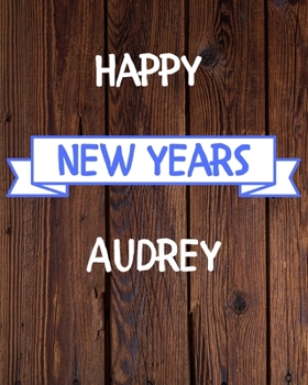 Paperback Happy New Years Audrey's: 2020 New Year Planner Goal Journal Gift for Audrey / Notebook / Diary / Unique Greeting Card Alternative Book