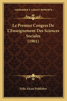 Le Premier Congres De L'Enseignement Des Sciences Sociales (1901)