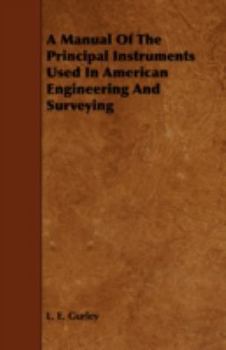 Paperback A Manual of the Principal Instruments Used in American Engineering and Surveying Book