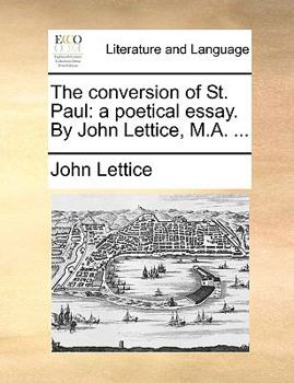 Paperback The Conversion of St. Paul: A Poetical Essay. by John Lettice, M.A. ... Book