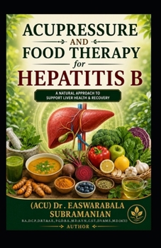 Paperback Acupressure and Food Therapy for Hepatitis B: Hepatitis B Book