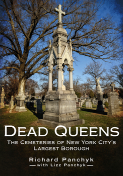 Paperback Dead Queens: The Cemeteries of New York City's Largest Borough Book