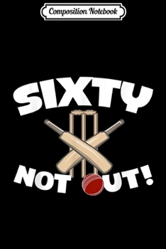 Paperback Composition Notebook: Sixty Not Out Cricket Birthday Journal/Notebook Blank Lined Ruled 6x9 100 Pages Book