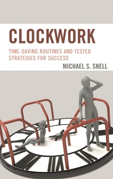 Paperback Clockwork: Time-Saving Routines and Tested Strategies for Success Book
