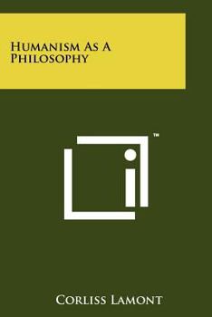 Paperback Humanism As A Philosophy Book