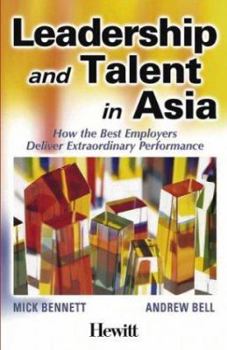 Hardcover Leadership and Talent in Asia: How the Best Employers Deliver Extraordinary Performance Book