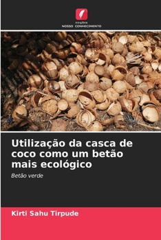 Paperback Utilização da casca de coco como um betão mais ecológico [Portuguese] Book