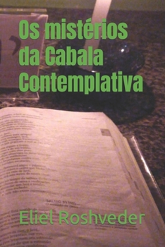 Paperback Os mistérios da Cabala Contemplativa [Portuguese] Book