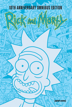 Hardcover Rick and Morty 10th Anniversary Omnibus Vol. 1 Book