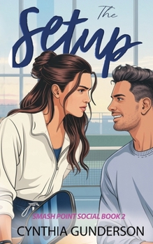 The Setup: A black cat/retriever, fake dating, clean sports romance. (Smash Point Social Club) - Book #2 of the Smash Point Social Club