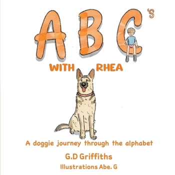 ABC’s with Rhea: A Doggie Journey Through the Alphabet