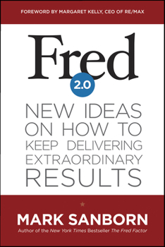 Hardcover Fred 2.0: New Ideas on How to Keep Delivering Extraordinary Results Book
