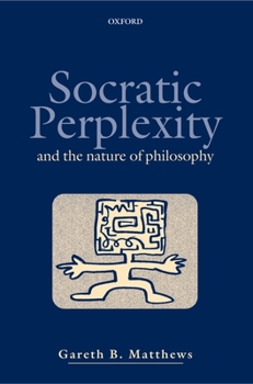 Paperback Socratic Perplexity: And the Nature of Philosophy Book