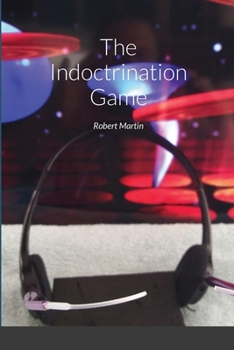 Paperback The Indoctrination Game Book