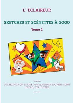 Sketches Et Scénettes À Gogo: Tome 2