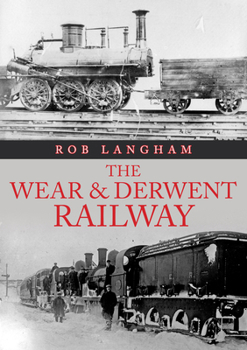 Paperback The Wear & Derwent Railway Book