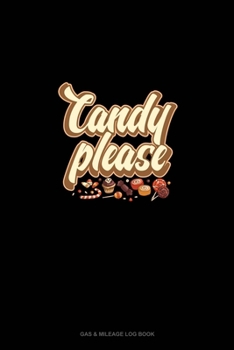 Paperback Candy Please...: Gas & Mileage Log Book