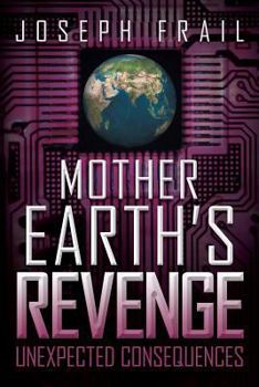 Paperback Mother Earth's Revenge: Unexpected Consequences Book