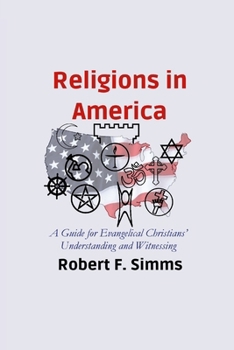 Paperback Religions in America: A Guide for Evangelical Christians' Understanding and Witnessing Book