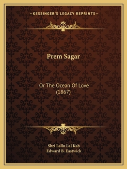 Prem Sagar: Or The Ocean Of Love (1867)