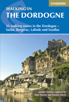 Paperback Walking in the Dordogne: 35 Walking Routes in the Dordogne-Sarlat, Bergerac, Lalinde and Souillac Book