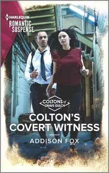 Colton's Covert Witness - Book #6 of the Coltons of Grave Gulch