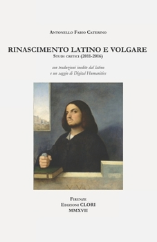 Paperback Rinascimento latino e volgare: Studi critici (2011-2016) [Italian] Book