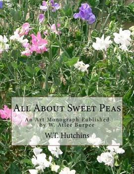 Paperback All About Sweet Peas: An Art Monograph Published by W. Atlee Burpee Book