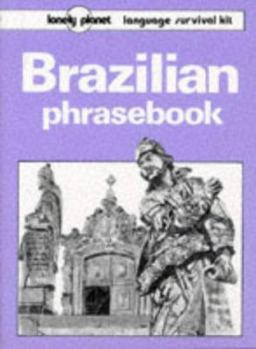 Brazilian Phrasebook: Language Survival Kit - Book  of the Lonely Planet Phrasebooks