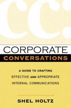 Hardcover Corporate Conversations: A Guide to Crafting Effective and Appropriate Internal Communications Book
