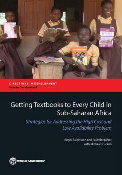 Paperback Getting Textbooks to Every Child in Sub-Saharan Africa: Strategies for Addressing the High Cost and Low Availability Problem Book