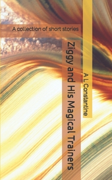 Paperback Ziggy and His Magical Trainers: A collection of short stories Book
