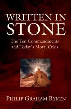 Paperback Written in Stone: The Ten Commandments and Today's Moral Crisis Book