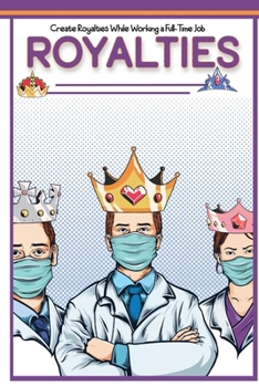 Paperback Royalties: Create Royalties While Working a Full-Time Job Book