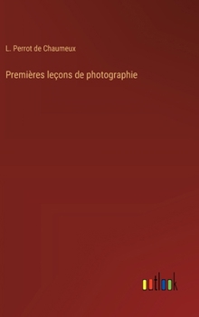 Hardcover Premières leçons de photographie [French] Book