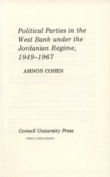 Hardcover Political Parties in the West Bank Under the Jordanian Regime (1949-1967) Book