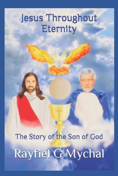 Paperback Jesus Throughout Eternity: The Story of the Son of God Book