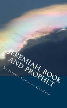 Paperback Jeremiah, Book And Prophet: All The Bible Teaches About Book