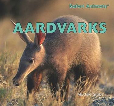 Aardvarks - Book  of the Safari Animals