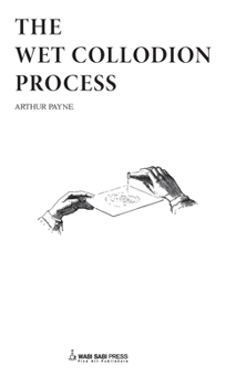 Hardcover The Wet Collodion Process Book