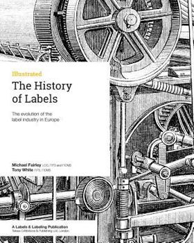 Paperback The History of Labels: The evolution of the label industry in Europe Book