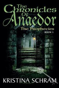 Paperback The Chronicles of Anaedor: The Prophecies: Book One Book