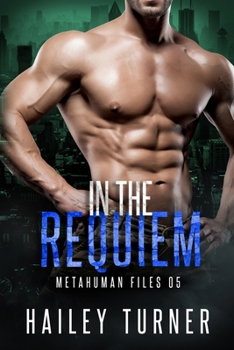 In the Requiem - Book #5 of the Metahuman Files