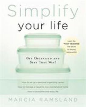 Paperback Simplify Your Life: Get Organized and Stay That Way Book
