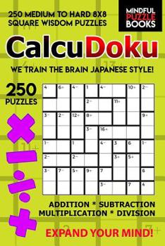 Paperback CalcuDoku: 250 Medium to Hard 8x8 Square Wisdom Puzzles Book