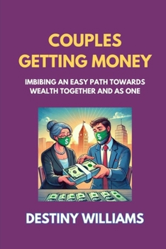 Paperback Couples Getting Money: Imbibing an Easy Path towards Wealth Together and as One Book