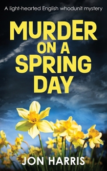 Paperback Murder on a Spring Day: A light-hearted English whodunit mystery Book