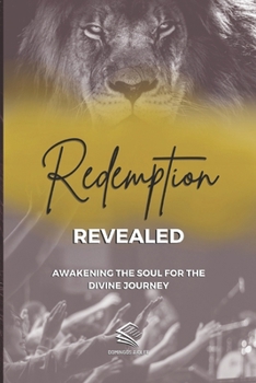 Redemption Revealed: Awakening the Soul for the Divine Journey (Spiritual Guidance)
